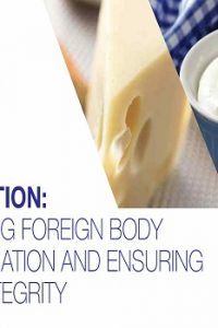 Dairy Production – Eliminating Foreign Body Contamination and Ensuring Brand Integrity