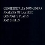 Geometrically Non-linear Analysis of Layered Composite Plates and Shells