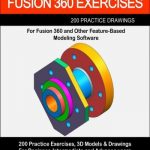 Autodesk Fusion 360 Exercises – 200 Practice Drawings