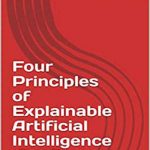 Four Principles of Explainable Artificial Intelligence