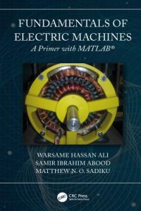 Fundamentals of Electric Machines – A Primer with MATLAB
