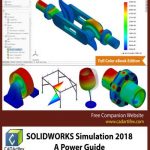 SOLIDWORKS Simulation 2018 – A Power Guide for Beginners and Intermediate Users