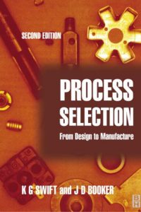Process Selection – From Design to Manufacture