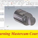 كورس تعليم برنامج ماستركام – Learning Mastercam Course