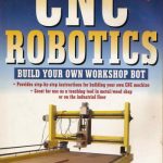 CNC Robotics – Build Your Own Workshop Bot