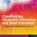 Classification, Parameter Estimation and State Estimation – An Engineering Approach using MATLAB