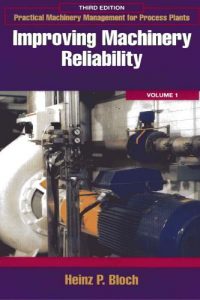 Improving Machinery Reliability – Practical Machinery Management for Process Plants