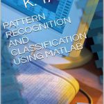 Pattern Recognition and Classification Using Matlab