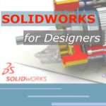 Solidworks for Designers