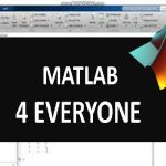 كورس الماتلاب للجميع – MATLAB 4 Everyone – MATLAB For Everyone Course