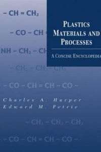 Plastics Materials and Processes – a Concise Encyclopedia