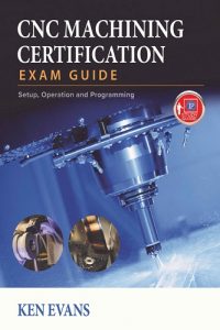CNC Machining Certification – Exam Guide