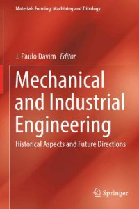 Mechanical and Industrial Engineering – Historical Aspects and Future Directions
