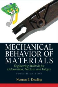 Mechanical Behavior of Materials – Engineering Methods for Deformation, Fracture, and Fatigue
