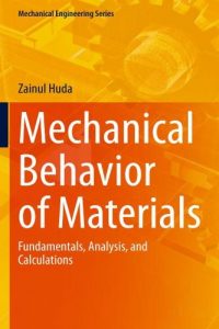 Mechanical Behavior of Materials – Fundamentals, Analysis, and Calculations