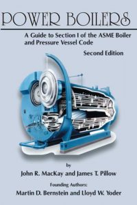 Power Boilers – A Guide to Section I of the Asme Boiler and Pressure Vessel Code