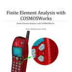 Finite Element Analysis with COSMOSWorks