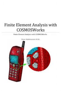 Finite Element Analysis with COSMOSWorks