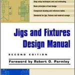 Jigs and Fixtures – Design Manual