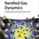 Rarefied Gas Dynamics – Fundamentals for Research and Practice