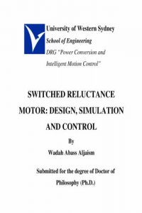 رسالة دكتوراه بعنوان Switched Reluctance Motor – Design, Simulation and Control