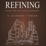 Petroleum Refining Design and Applications Handbook – Volume 1