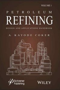 Petroleum Refining Design and Applications Handbook – Volume 1