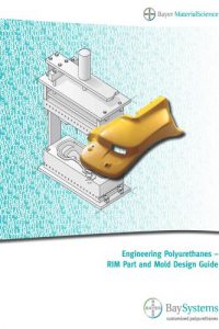 Engineering Polyurethanes – RIM Part and Mold Design Guide