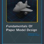 Fundamentals of Paper Model Design With Blender 3D & An Illustration Program