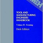 Tool and Manufacturing Engineers Handbook – Volume II – Forming