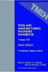 Tool and Manufacturing Engineers Handbook – Volume VII – Continuous Improvement