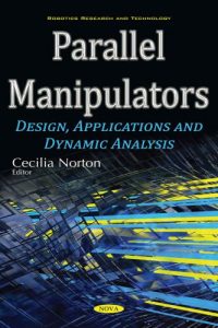 Parallel Manipulators – Design, Applications and Dynamic Analysis