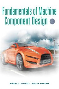 Fundamentals of Machine Component Design – Fifth Edition