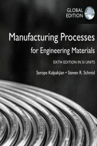 Manufacturing Processes for Engineering Materials – Sixth Edition in SI Units
