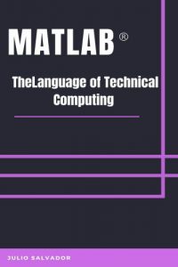 MATLAB – The Language of Technical Computing