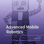 Advanced Mobile Robotics – Volume 1