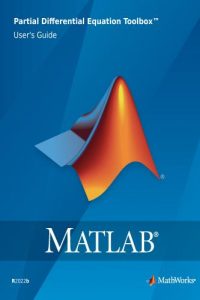 MATLAB Partial Differential Equation Toolbox – User ‘ s Guide