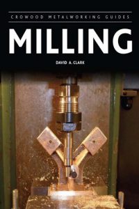 Milling – Crowood Metalworking Guides