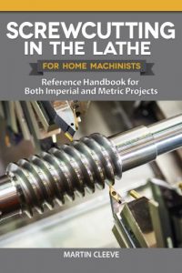 Screwcutting in the Lathe – for Home Machinists