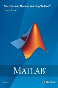 MATLAB Statistics and Machine Learning Toolbox – User’s Guide