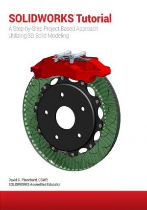 SOLIDWORKS Tutorial - A Step-by-Step Project Based Approach - عالم الكتب