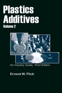 Plastics Additives – An Industry Guide – Volume II