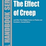 The Effect of Creep and other Time Related Factors on Plastics and Elastomers
