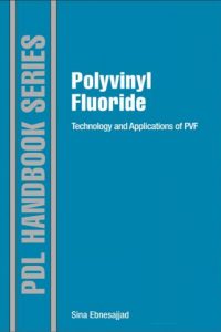 Polyvinyl Fluoride – Technology and Applications of PVF