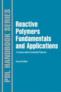 Reactive Polymers Fundamentals and Applications – A Concise Guide to Industrial Polymers