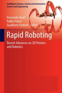 Rapid Roboting – Recent Advances on 3D Printers and Robotics