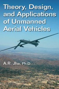 Theory, Design, and Applications of Unmanned
