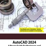 AutoCAD 2024 – A Power Guide for Beginners and Intermediate Users