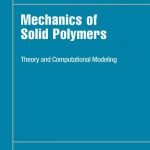 Mechanics of Solid Polymers – Theory and Computational Modeling