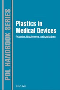 Plastics in Medical Devices – Properties, Requirements, and Applications